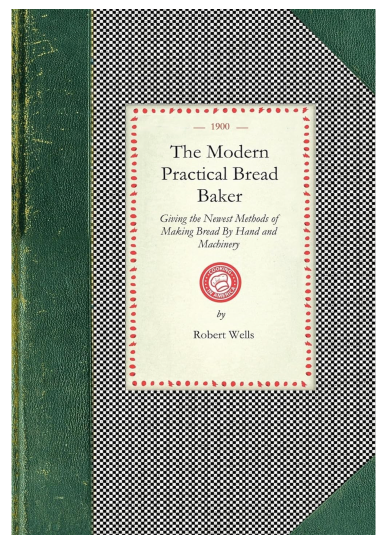 The Modern Practical Bread Baker (1900 Reprint)