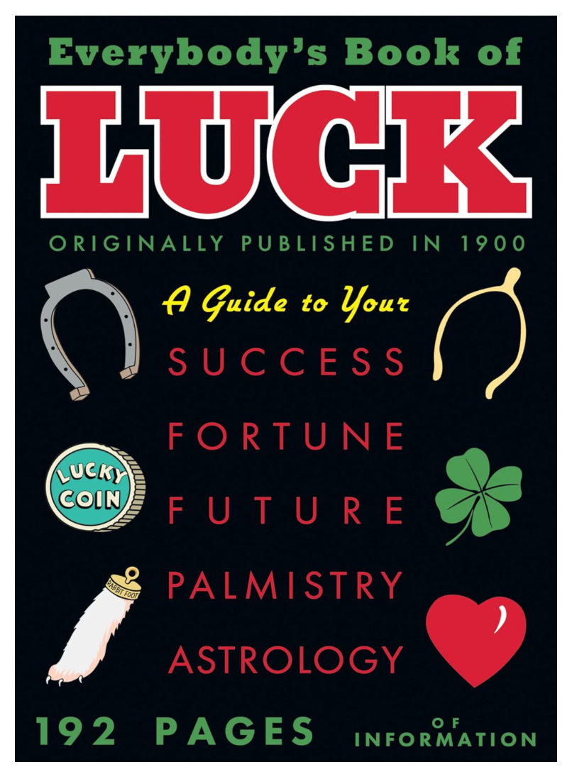 Everybody's Book of Luck (1900 Reprint)
