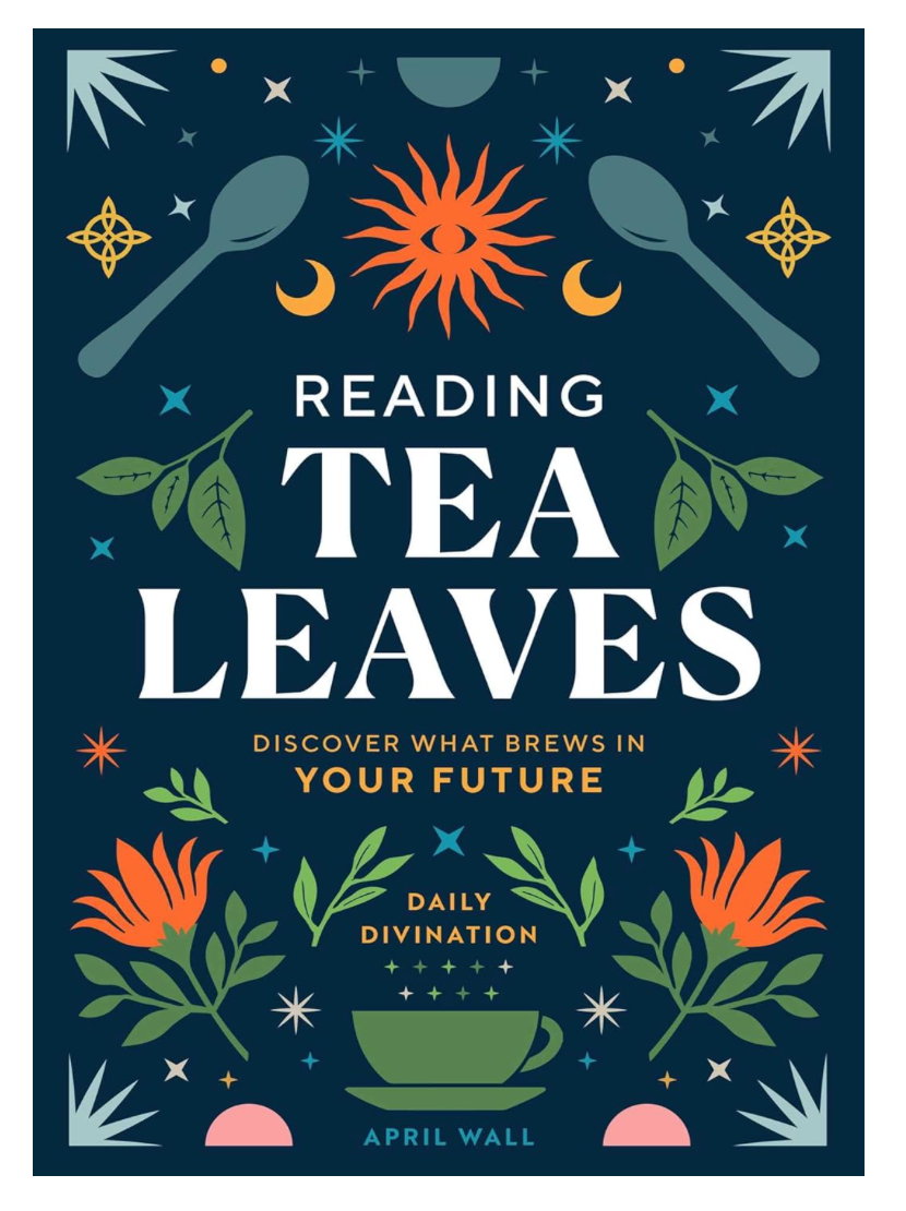 Reading Tea Leaves by April Wall