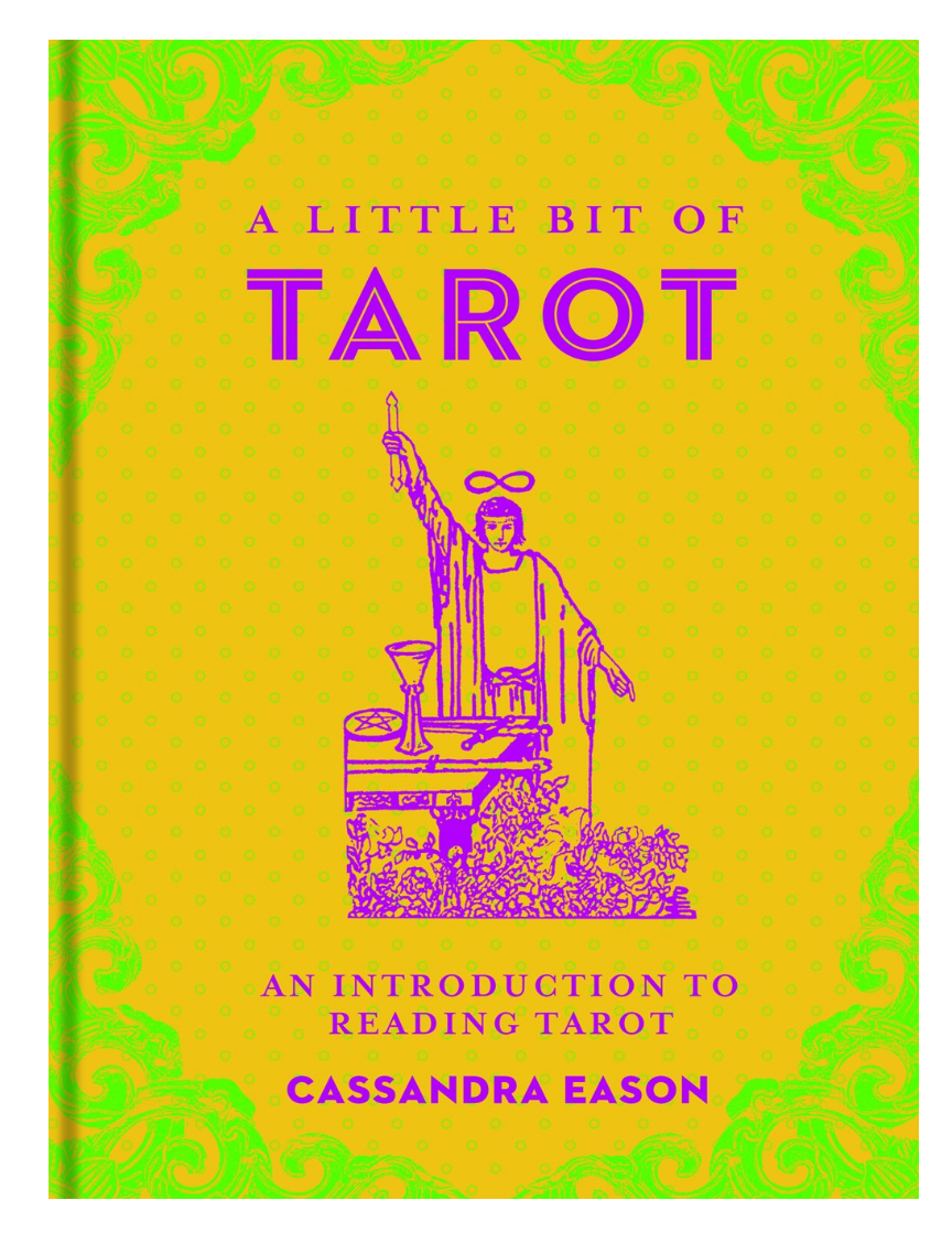 A Little Bit of Tarot: an Introduction to Reading Tarot, by Cassandra Easson